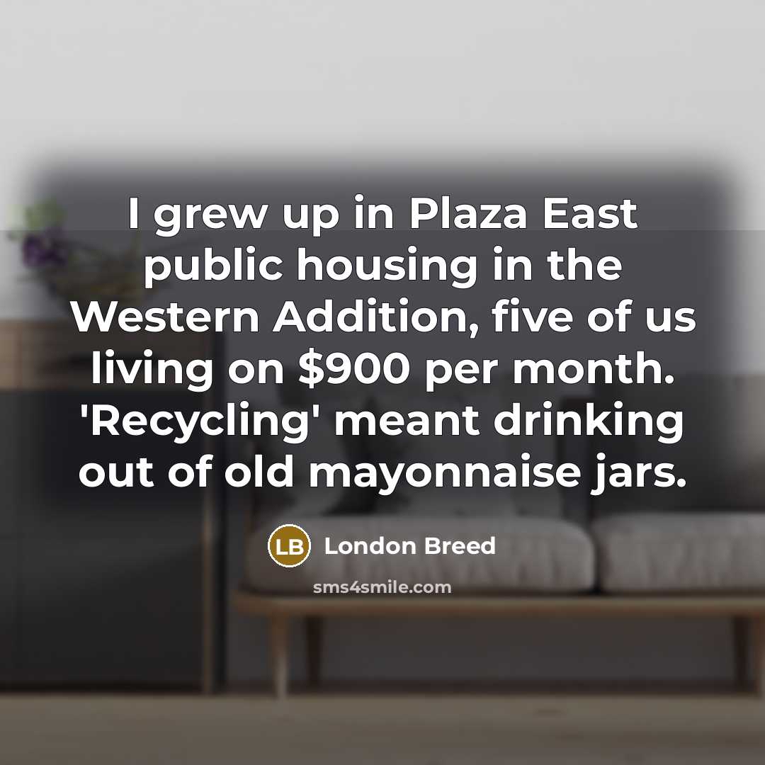 “I grew up in Plaza East public housing in the…” quote by London Breed