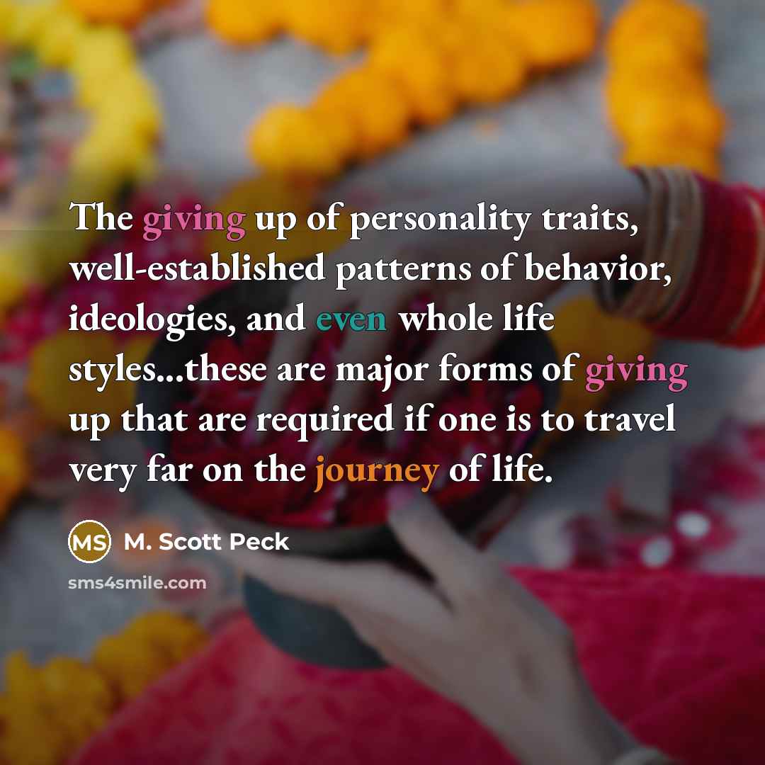 “The giving up of personality traits, well-established patterns of behavior,…” quote by M. Scott Peck