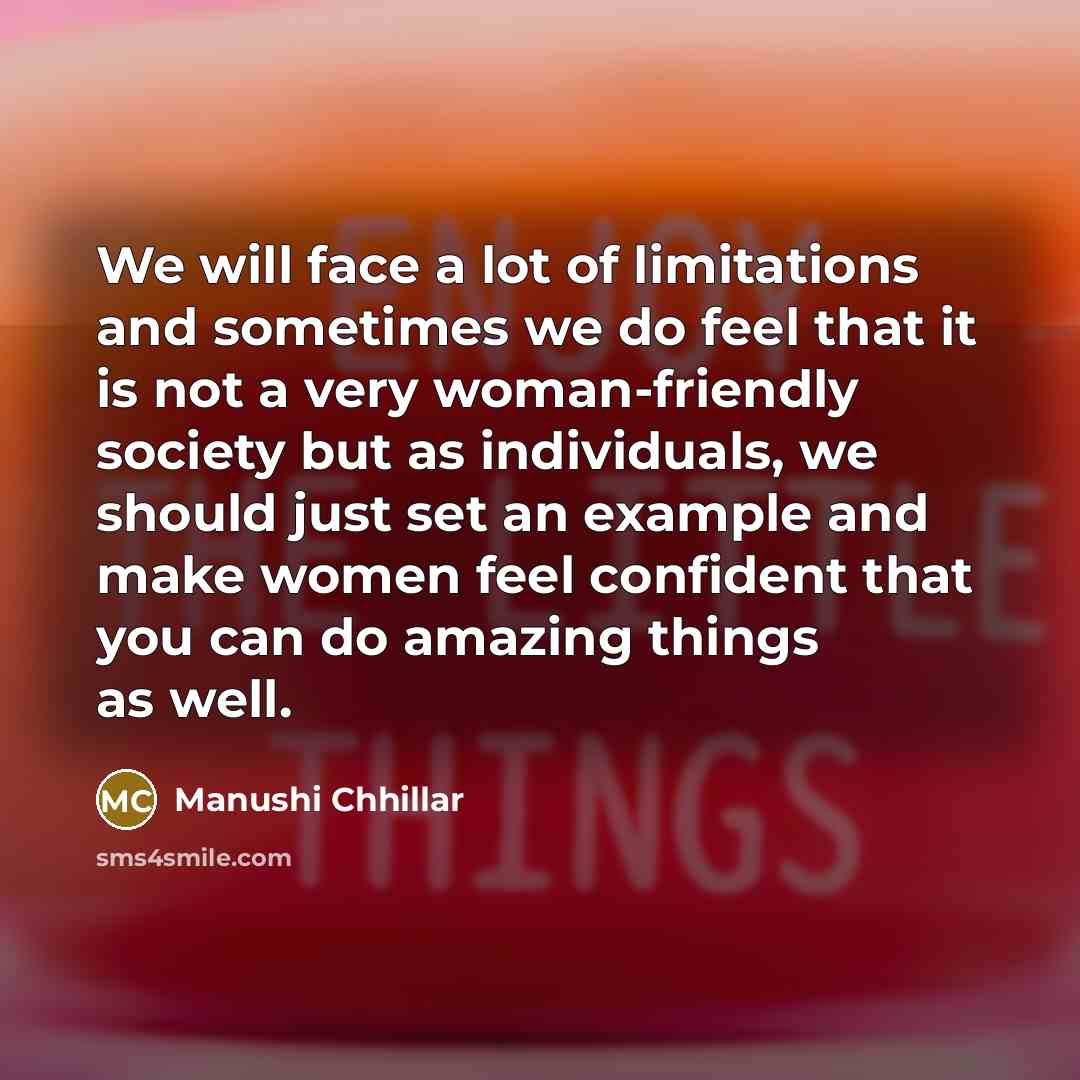 “We will face a lot of limitations and sometimes we…” quote by Manushi Chhillar