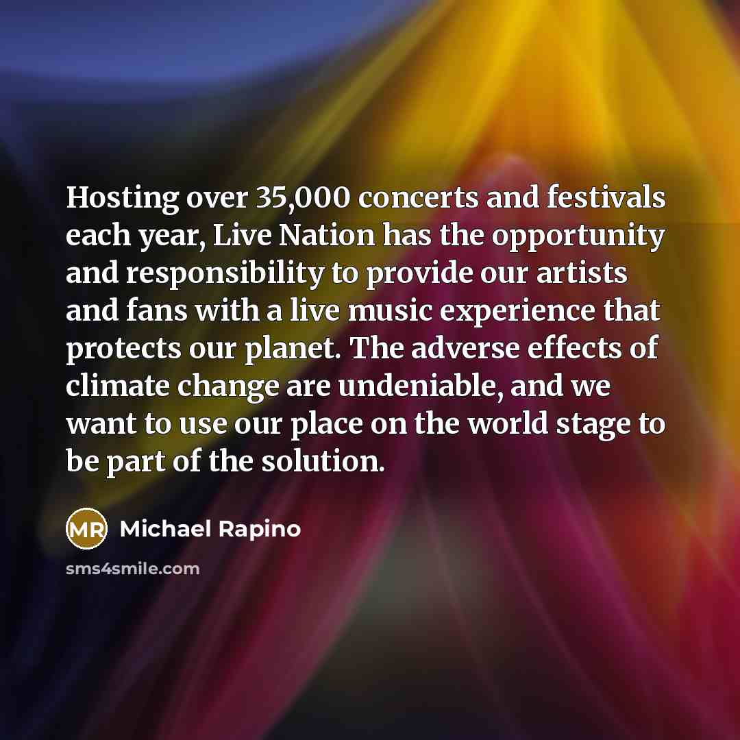 “Hosting over 35,000 concerts and festivals each year, Live Nation…” quote by Michael Rapino