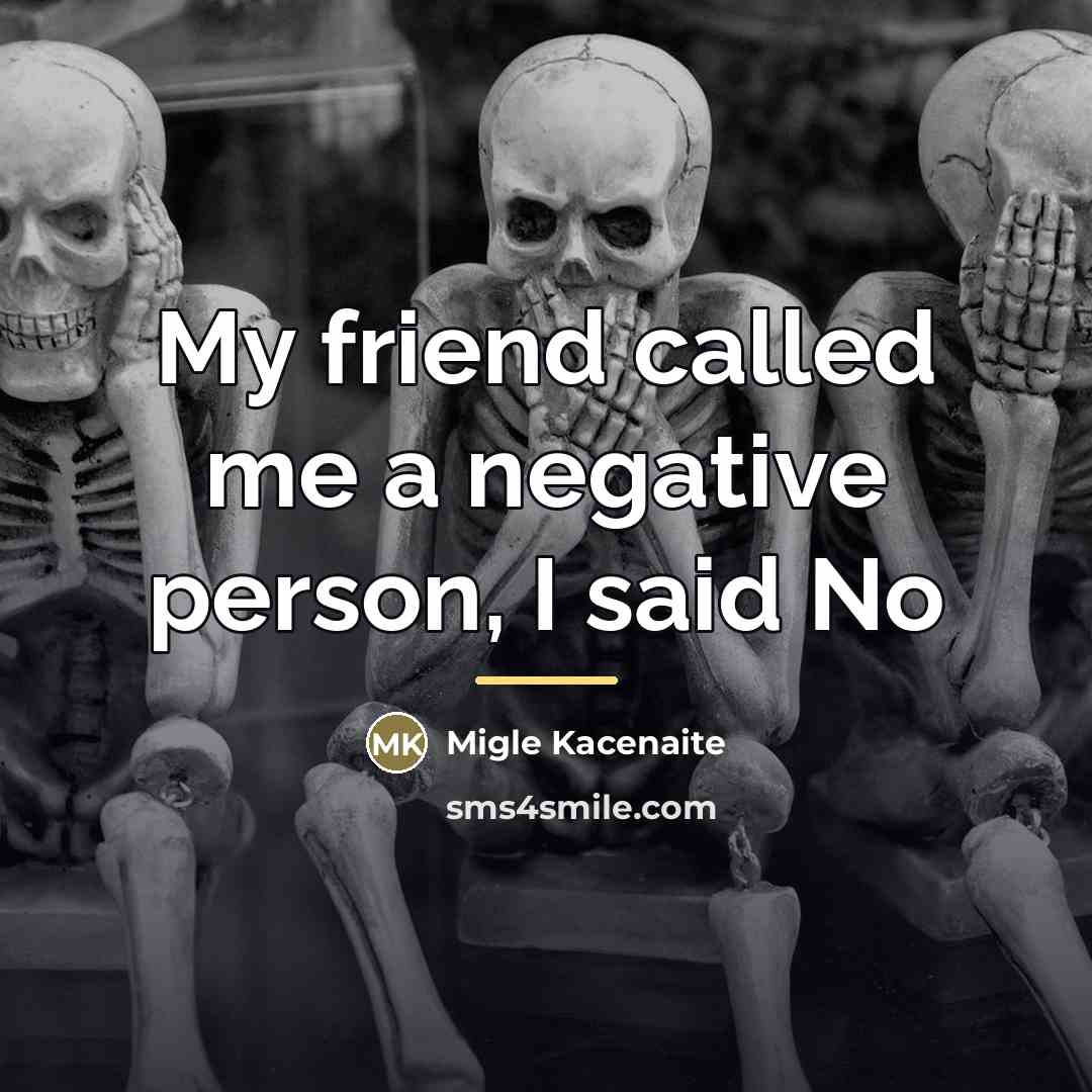 “My friend called me a negative person, I said No…” quote by Migle Kacenaite