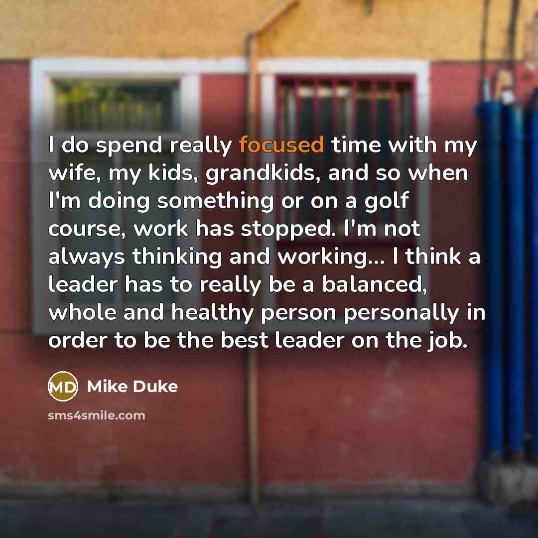 “I do spend really focused time with my wife, my…” quote by Mike Duke