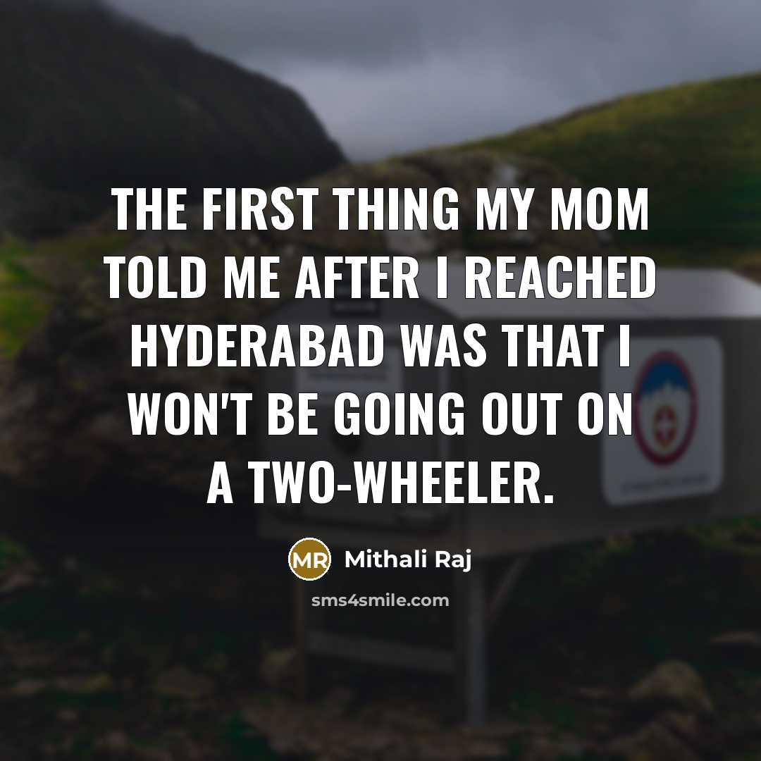 “The first thing my mom told me after I reached…” quote by Mithali Raj