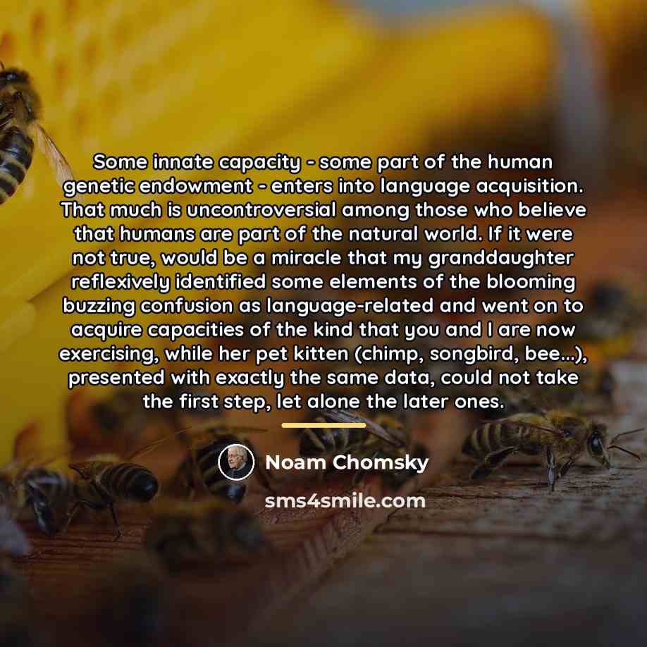 “Some innate capacity - some part of the human genetic…” quote by Noam Chomsky