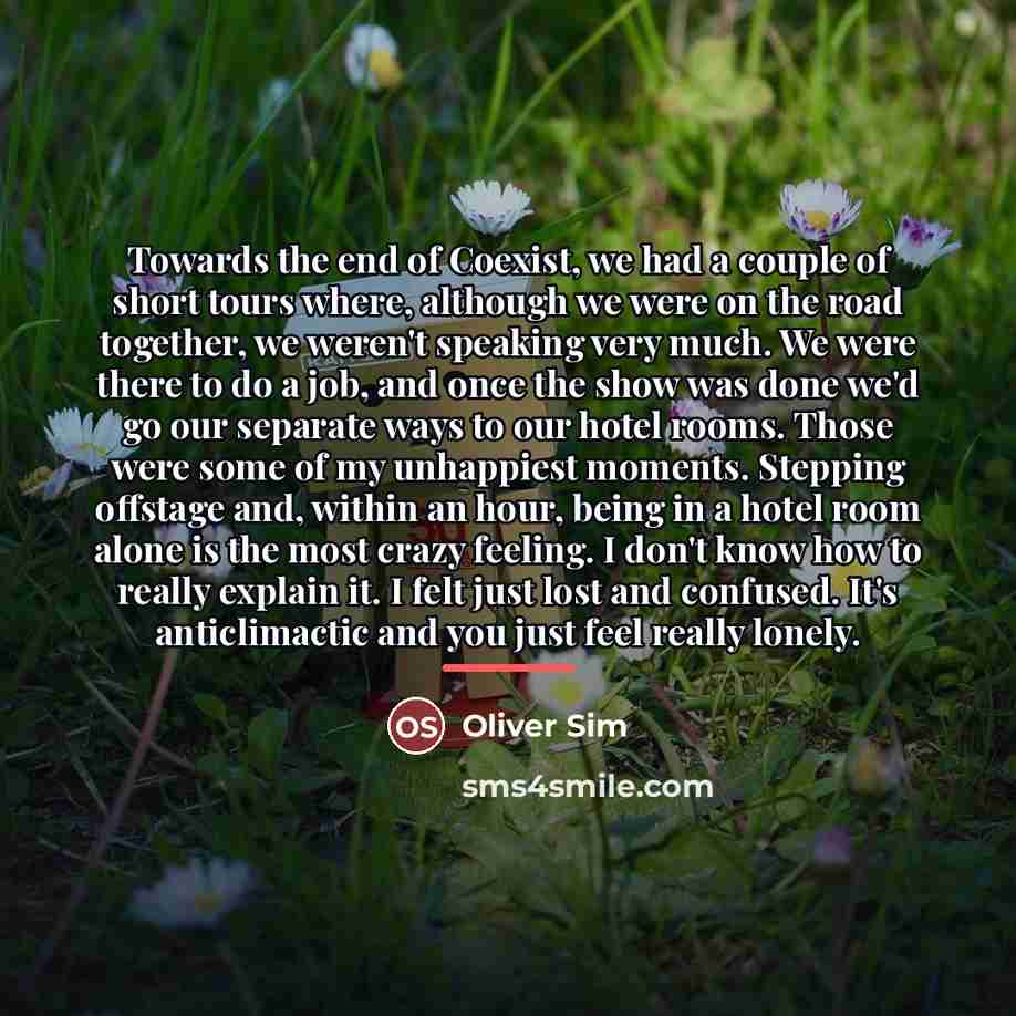 “Towards the end of Coexist, we had a couple of…” quote by Oliver Sim