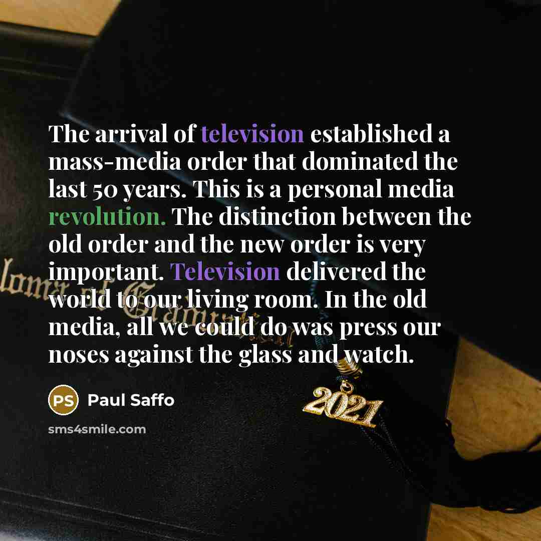 “The arrival of television established a mass-media order that dominated…” quote by Paul Saffo