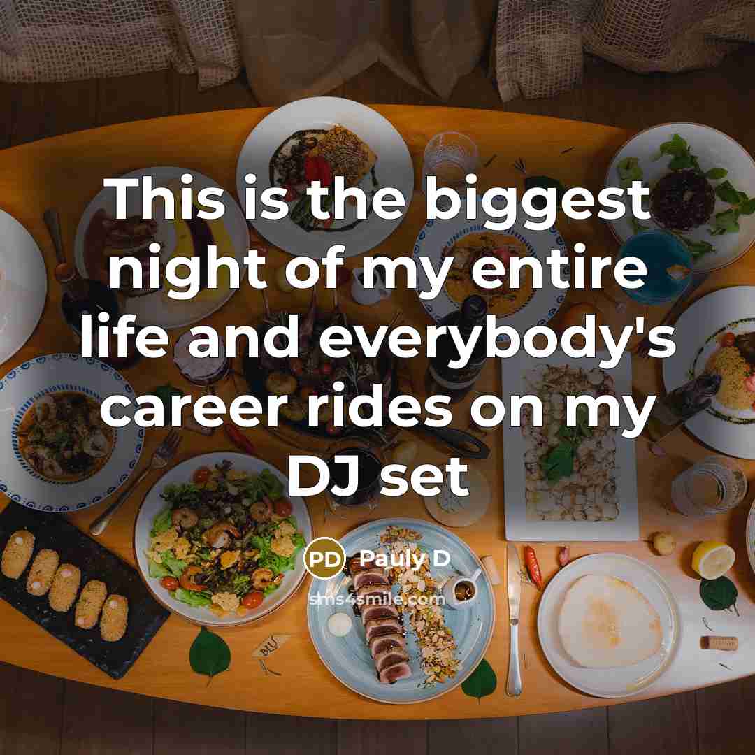 “This is the biggest night of my entire life and…” quote by Pauly D