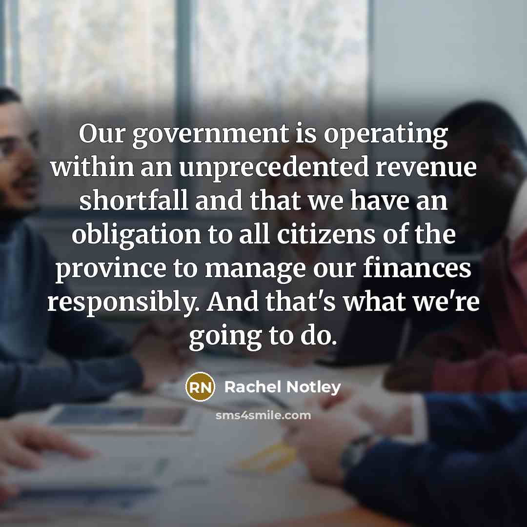 “Our government is operating within an unprecedented revenue shortfall and…” quote by Rachel Notley