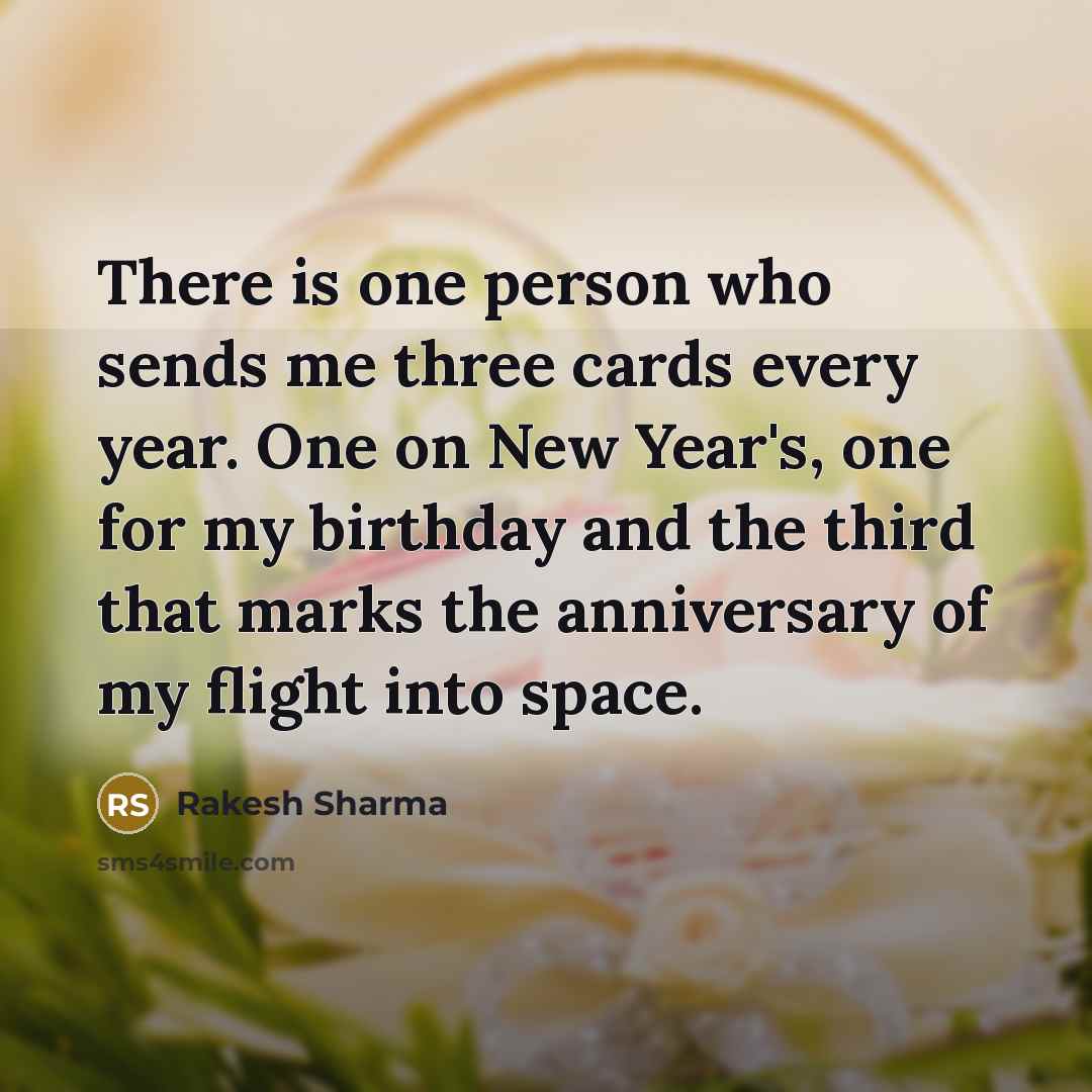 “There is one person who sends me three cards every…” quote by Rakesh Sharma