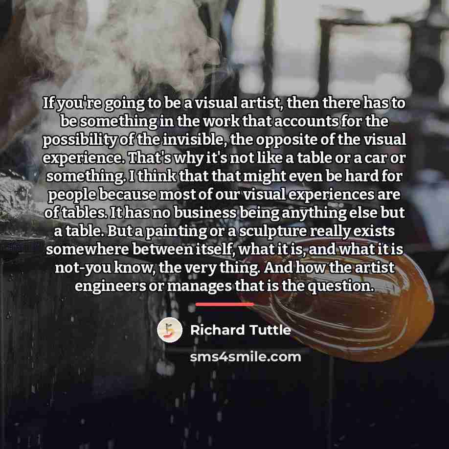“If you're going to be a visual artist, then there…” quote by Richard Tuttle