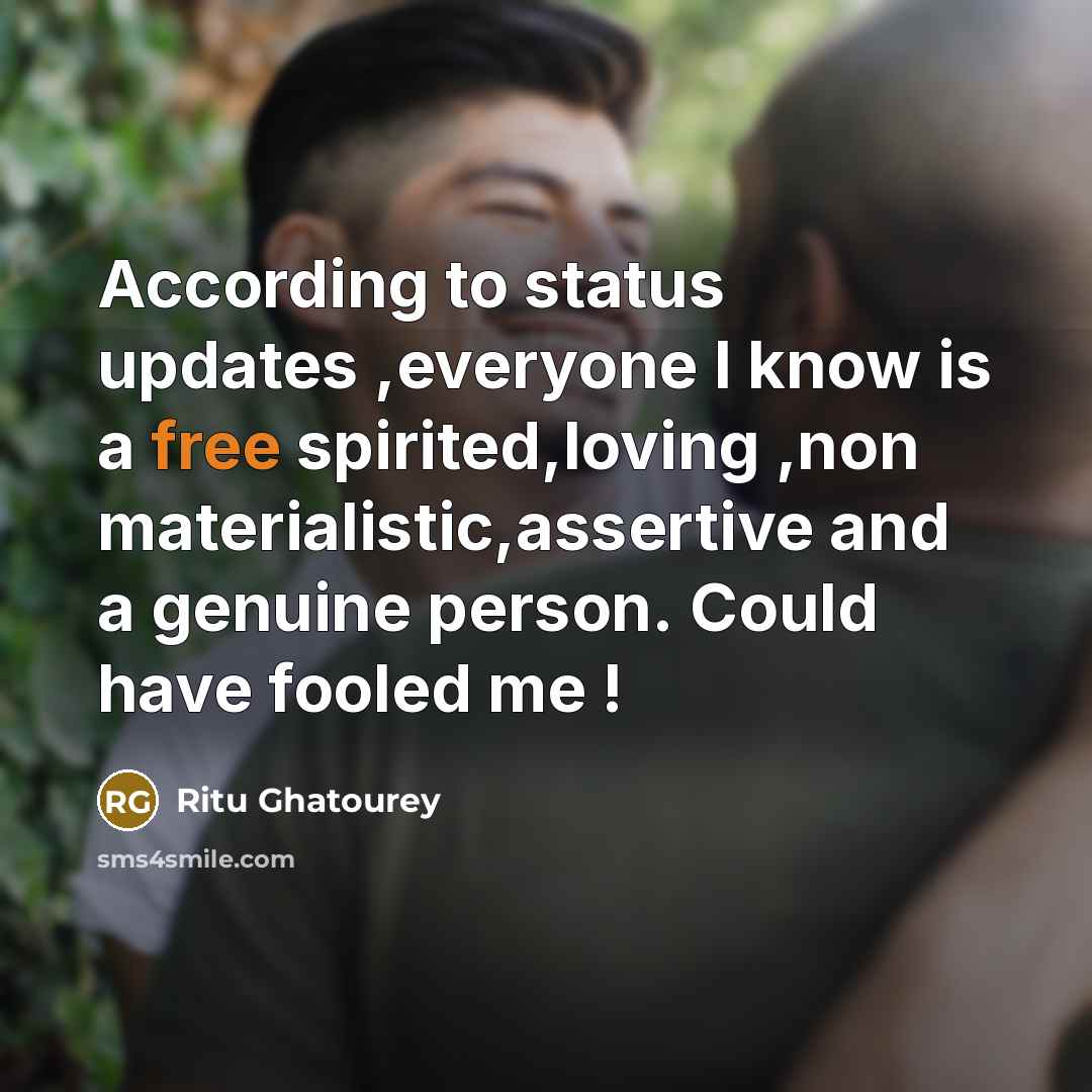 “According to status updates ,everyone I know is a free…” quote by Ritu Ghatourey