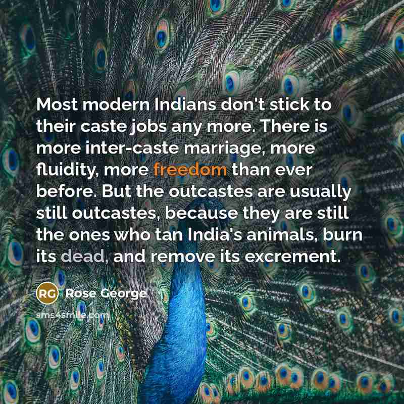 “Most modern Indians don't stick to their caste jobs any…” quote by Rose George