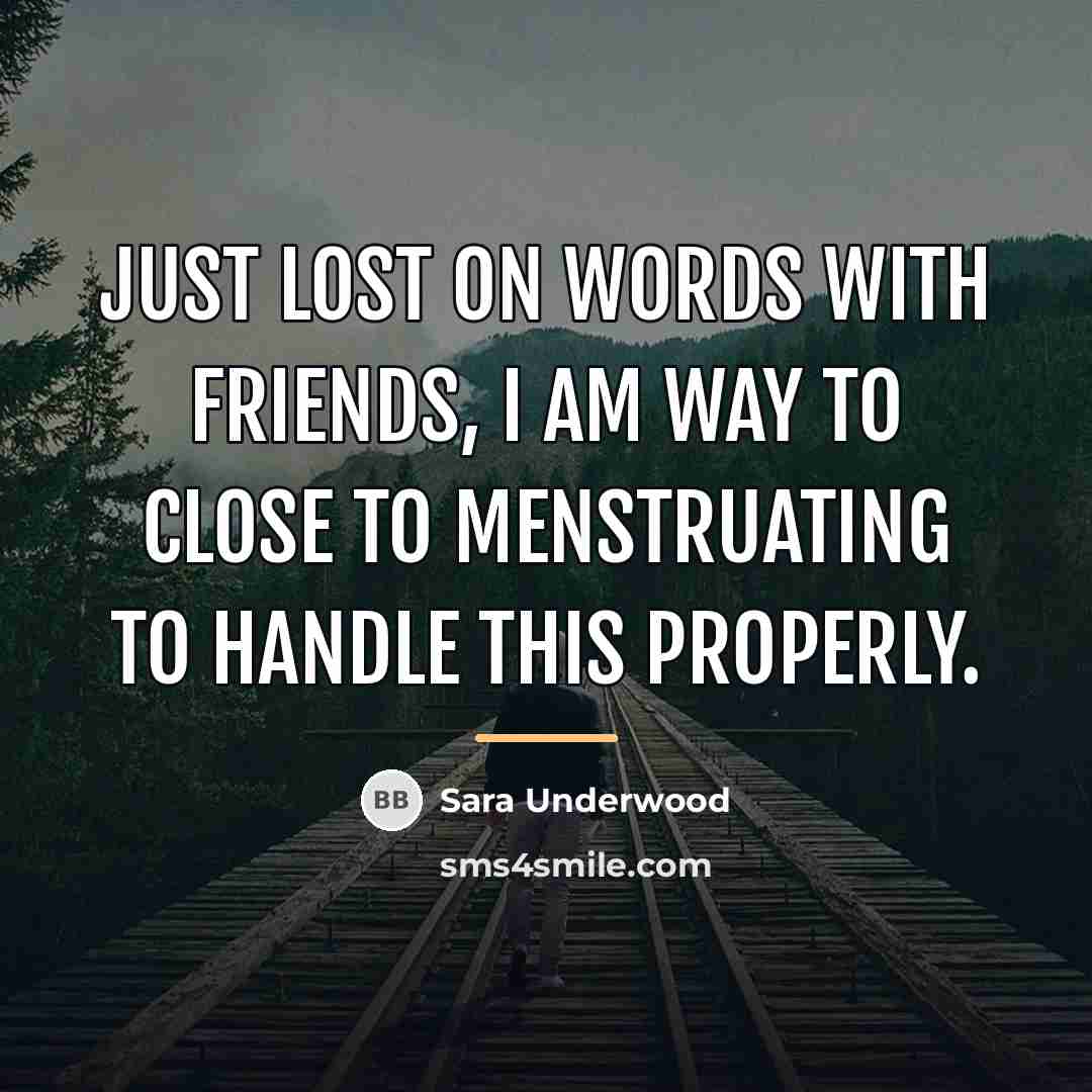 “Just lost on Words with Friends, I am way to…” quote by Sara Underwood