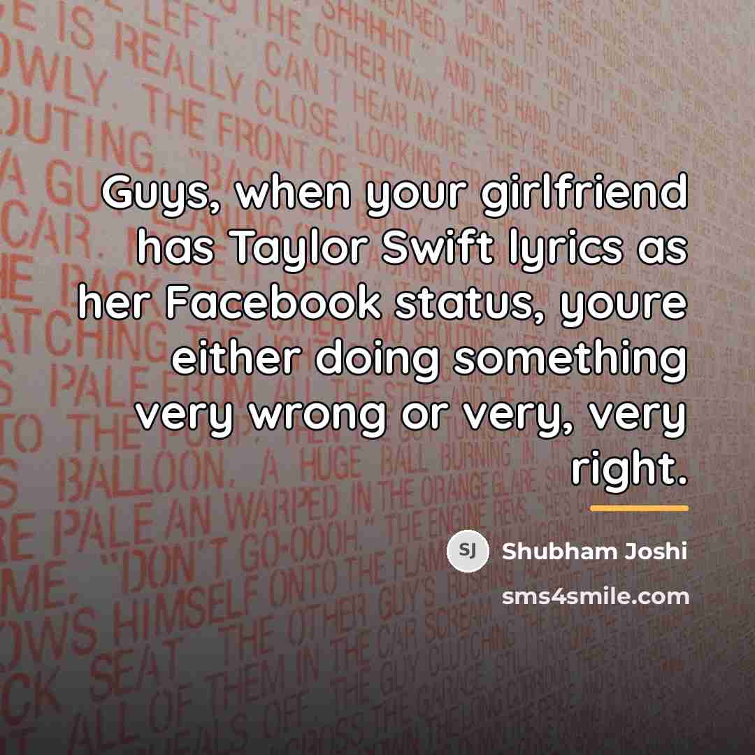 “Guys, when your girlfriend has Taylor Swift lyrics as her…” quote by Shubham Joshi