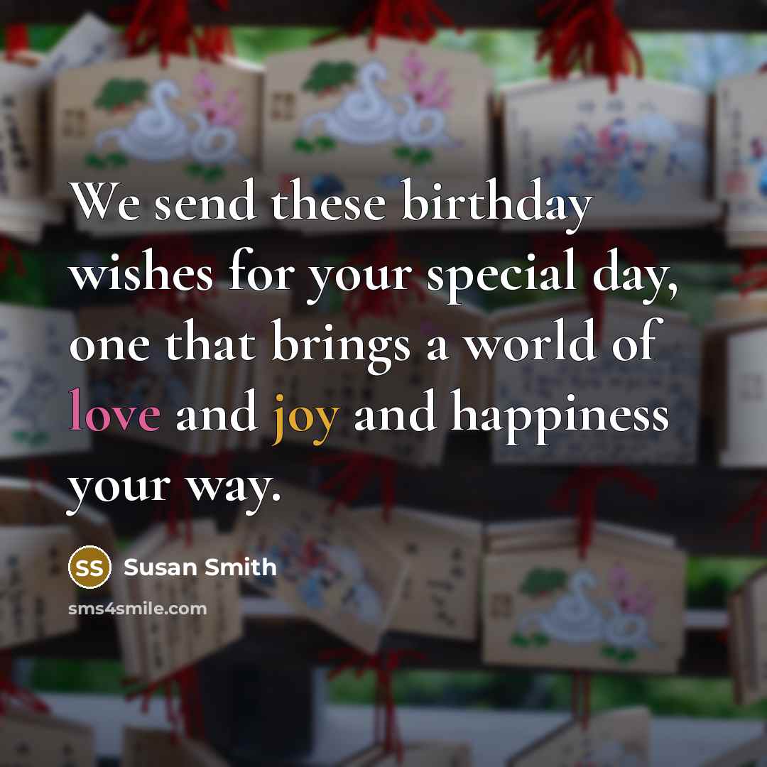 “We send these birthday wishes for your special day, one…” quote by Susan Smith