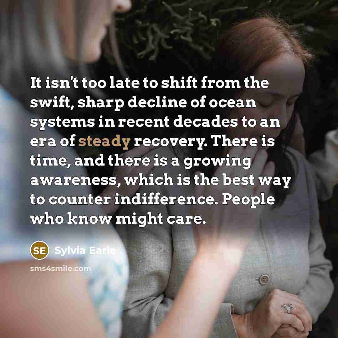 “It isn't too late to shift from the swift, sharp…” quote by Sylvia Earle
