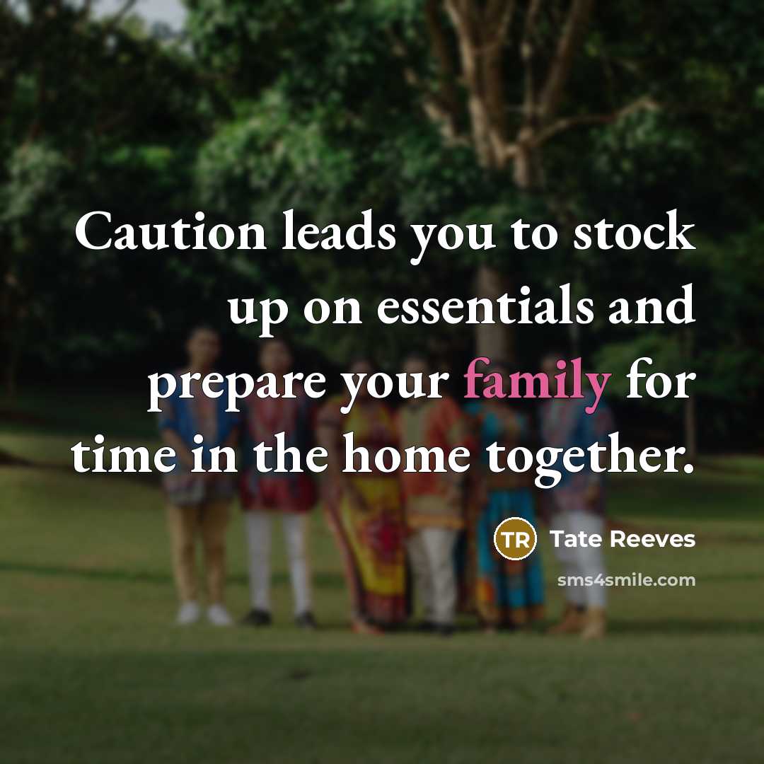 “Caution leads you to stock up on essentials and prepare…” quote by Tate Reeves