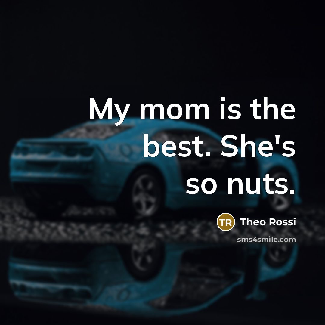 “My mom is the best. She's so nuts.…” quote by Theo Rossi