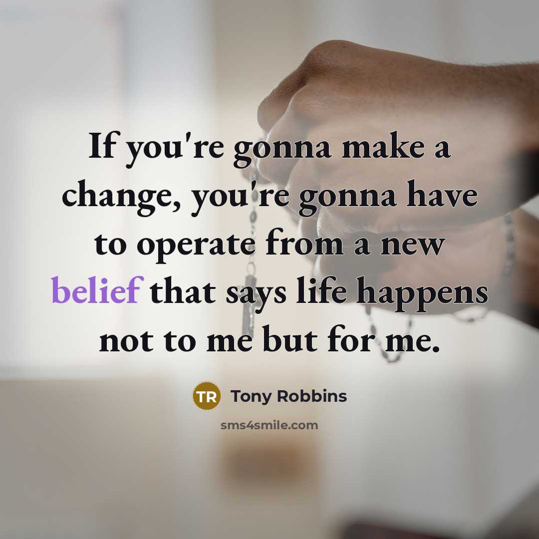 “If you're gonna make a change, you're gonna have to…” quote by Tony Robbins