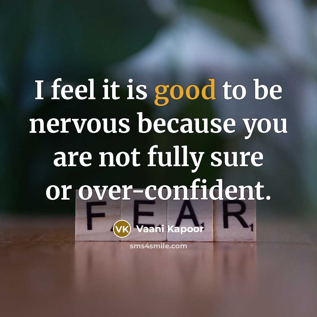 “I feel it is good to be nervous because you…” quote by Vaani Kapoor