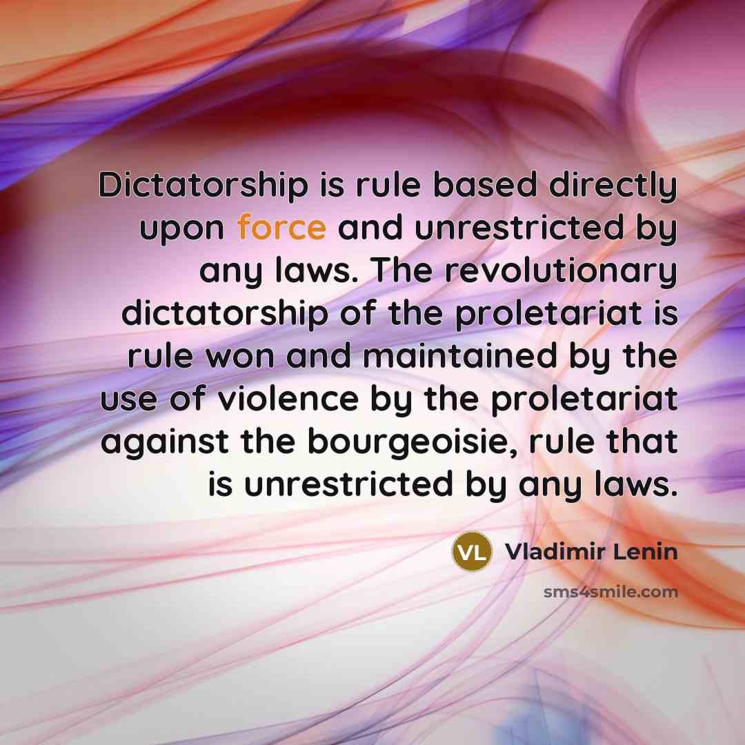 “Dictatorship is rule based directly upon force and unrestricted by…” quote by Vladimir Lenin