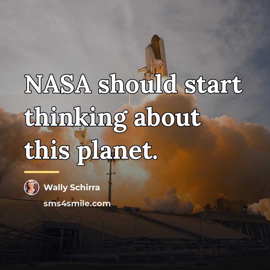 “NASA should start thinking about this planet.…” quote by Wally Schirra