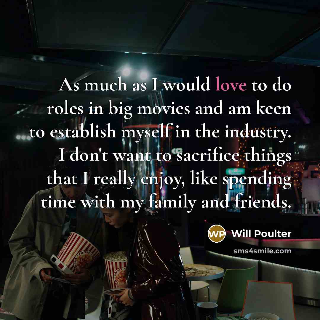 “As much as I would love to do roles in…” quote by Will Poulter