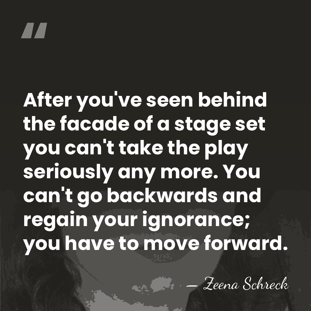 After you've seen behind the facade of a stage set you can't&hellip; - Zeena Schreck
