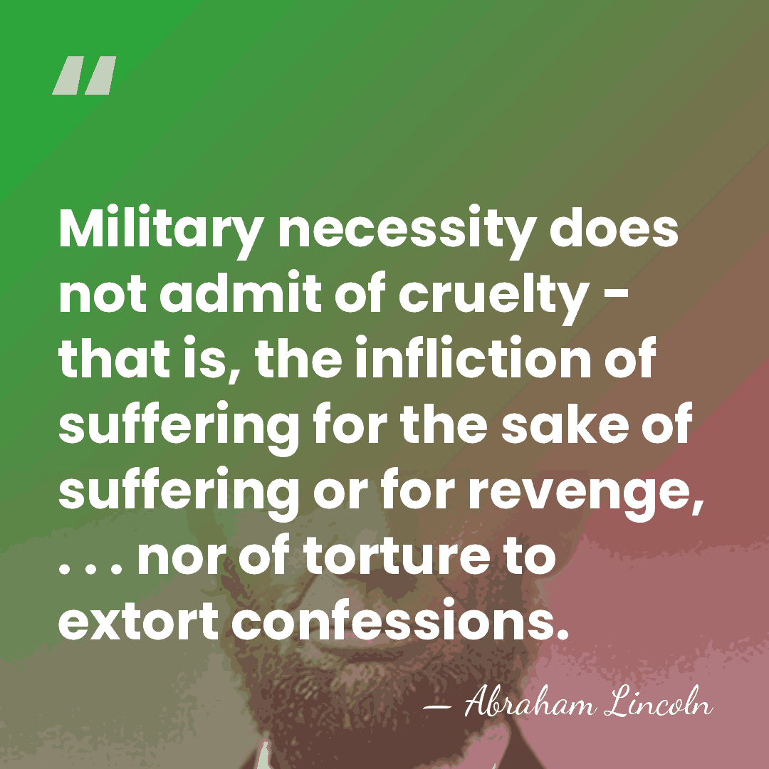 Military necessity does not admit of cruelty - that is, the infliction&hellip; - Abraham Lincoln