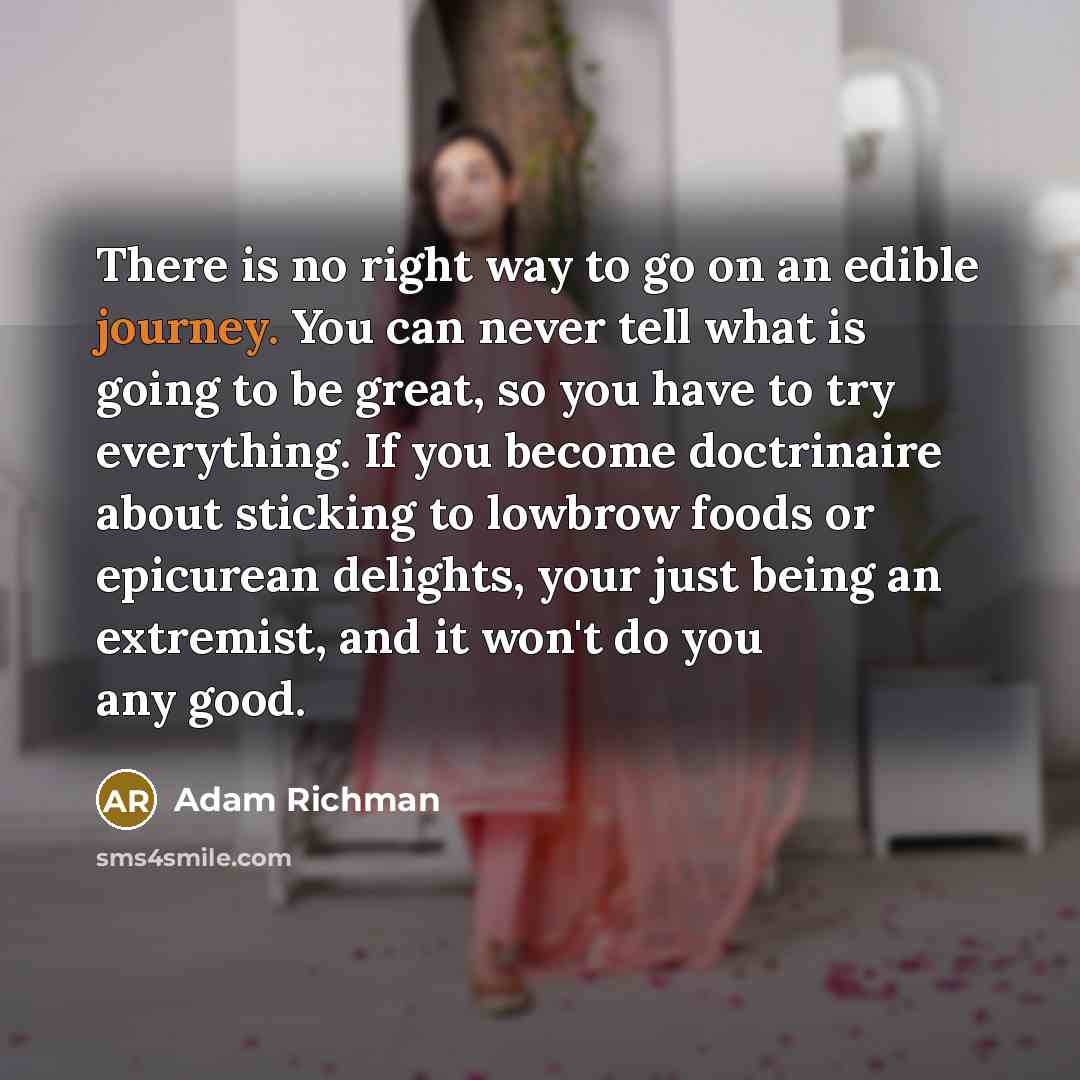 “There is no right way to go on an edible…” quote by Adam Richman