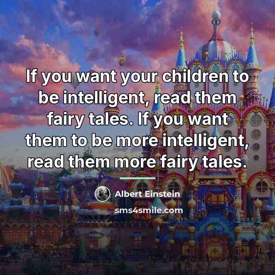 “If you want your children to be intelligent, read them…” quote by Albert Einstein