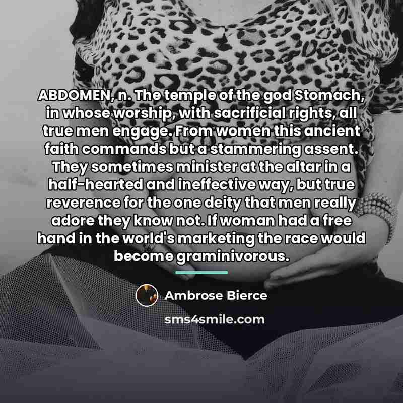 “ABDOMEN, n. The temple of the god Stomach, in whose…” quote by Ambrose Bierce