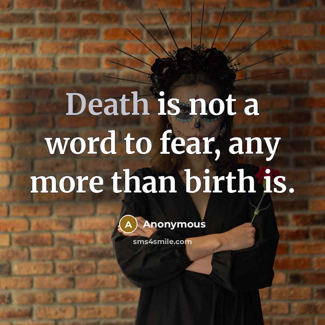 “Death is not a word to fear, any more than…” quote by Anonymous