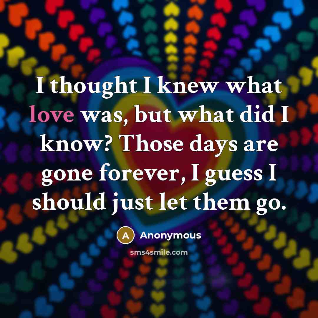 “I thought I knew what love was, but what did…” quote by Anonymous