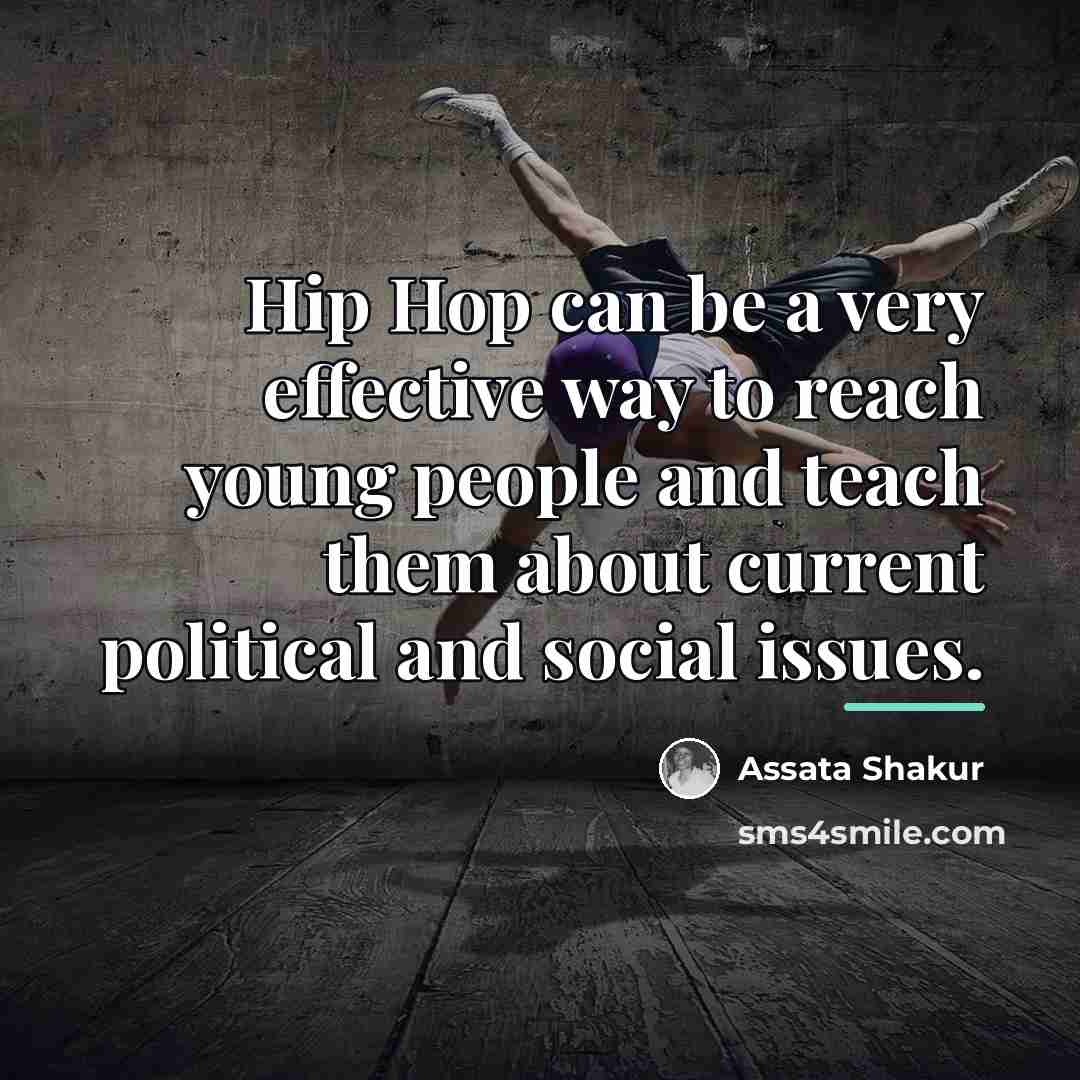 “Hip Hop can be a very effective way to reach…” quote by Assata Shakur