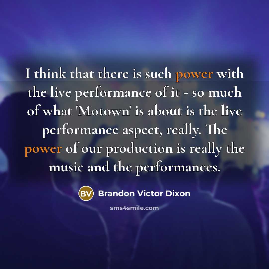 “I think that there is such power with the live…” quote by Brandon Victor Dixon