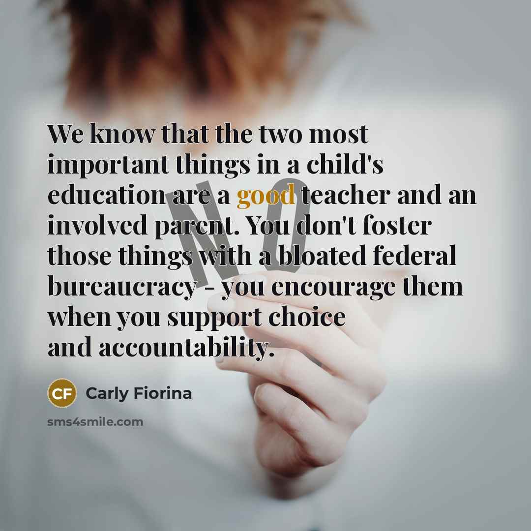 “We know that the two most important things in a…” quote by Carly Fiorina