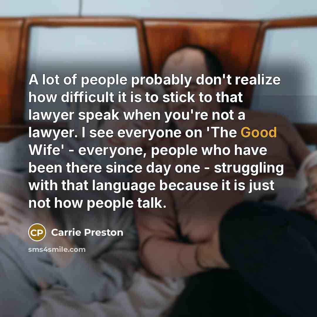 “A lot of people probably don't realize how difficult it…” quote by Carrie Preston