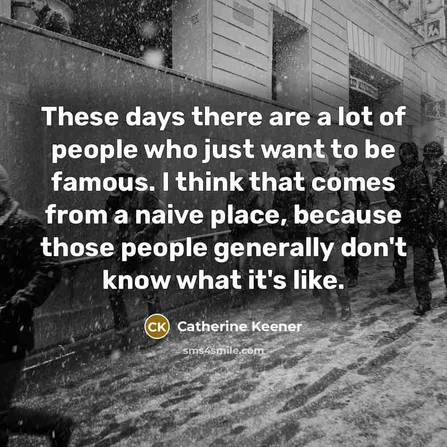 “These days there are a lot of people who just…” quote by Catherine Keener