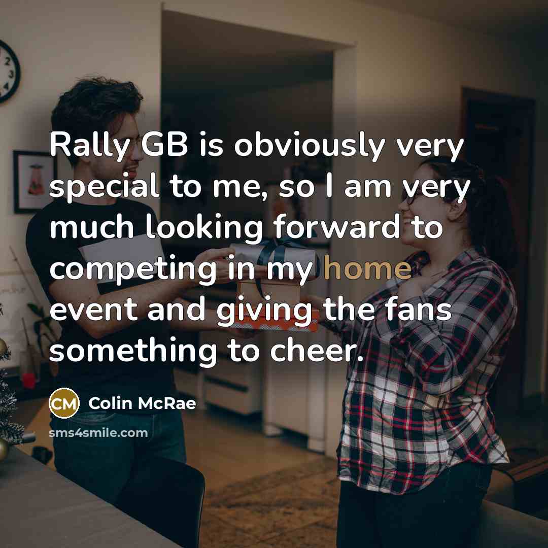 “Rally GB is obviously very special to me, so I…” quote by Colin McRae