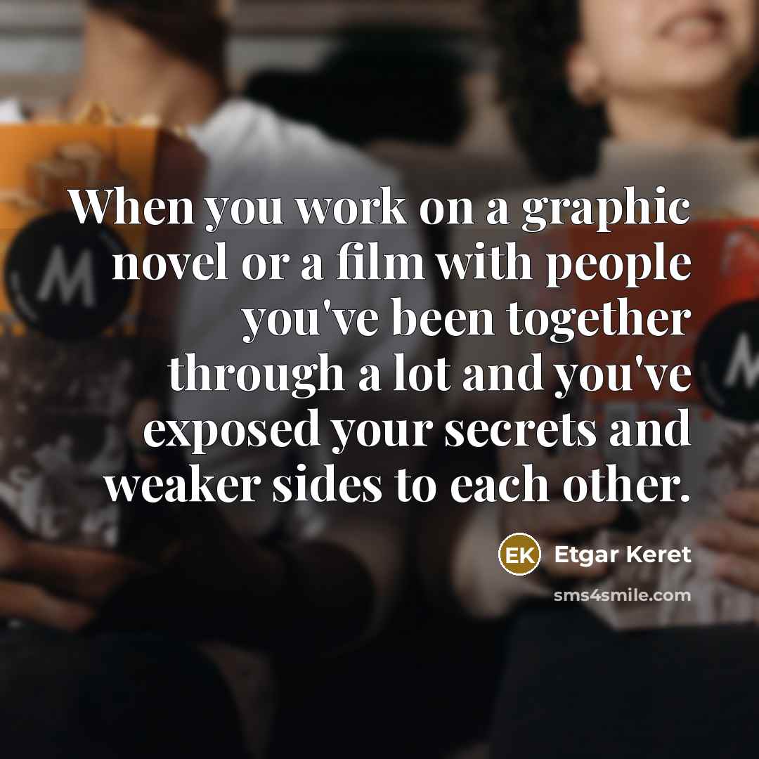 “When you work on a graphic novel or a film…” quote by Etgar Keret