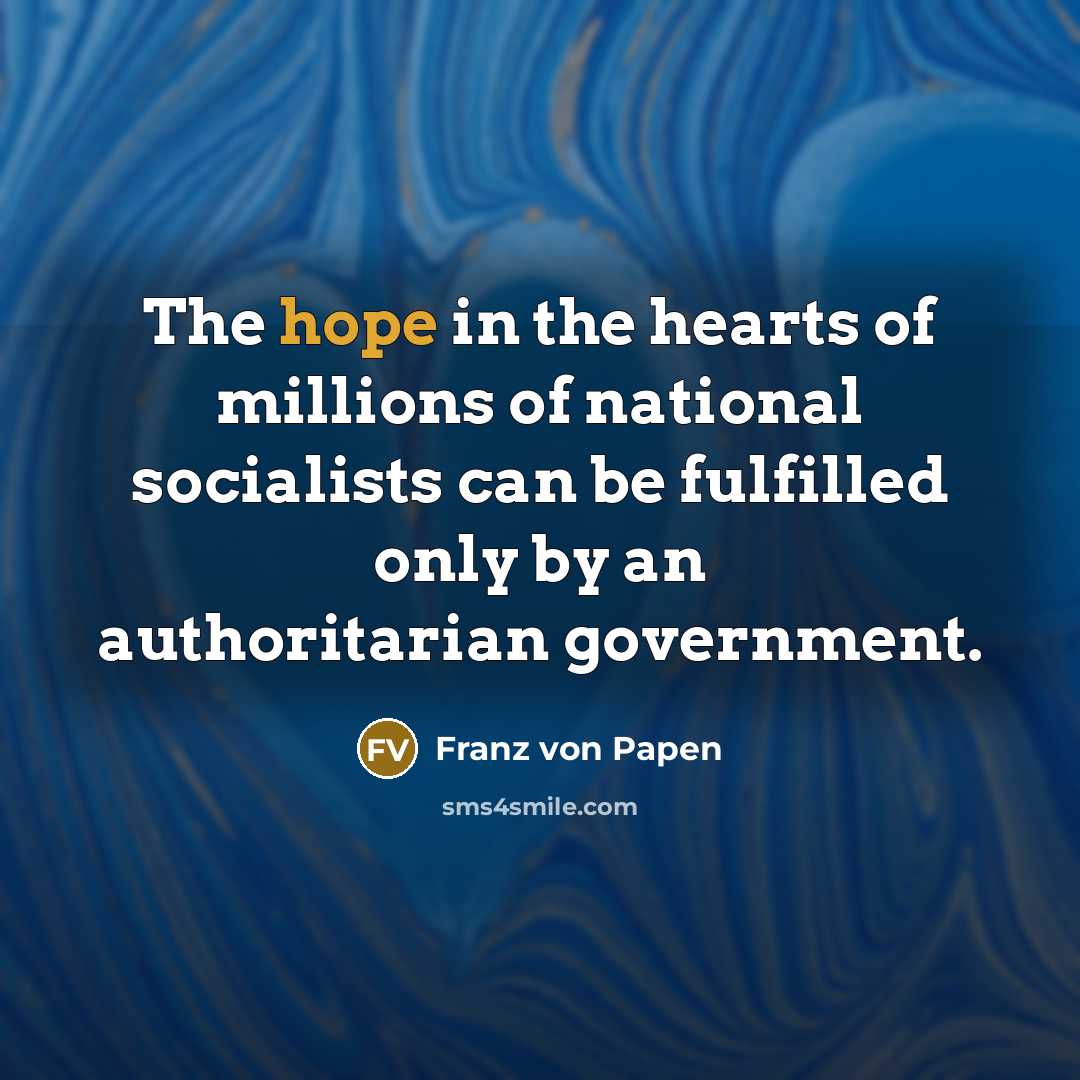“The hope in the hearts of millions of national socialists…” quote by Franz von Papen