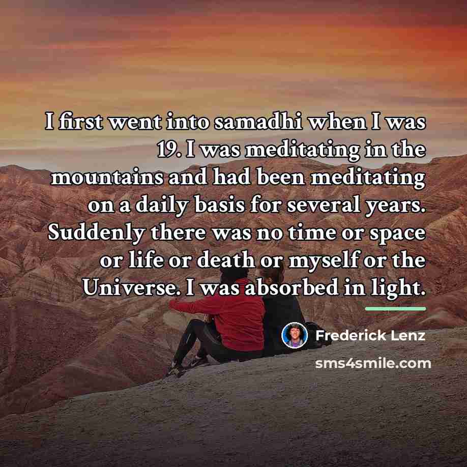 “I first went into samadhi when I was 19. I…” quote by Frederick Lenz