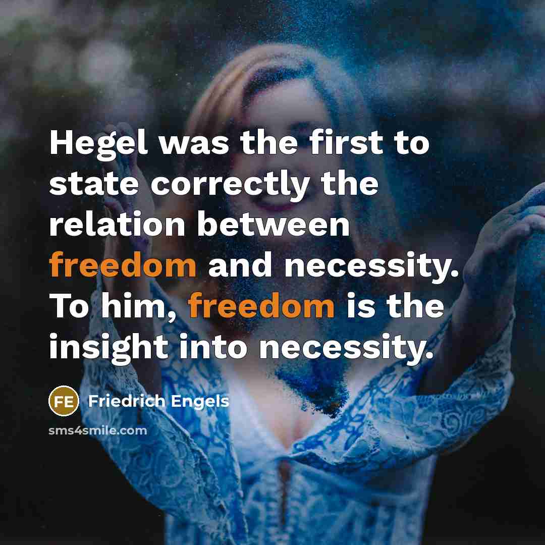 “Hegel was the first to state correctly the relation between…” quote by Friedrich Engels
