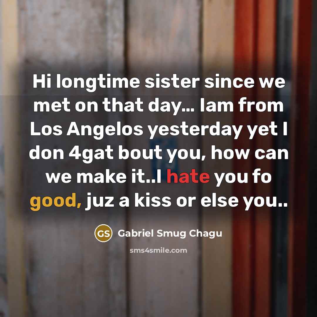 “Hi longtime sister since we met on that day.... Iam…” quote by Gabriel Smug Chagu