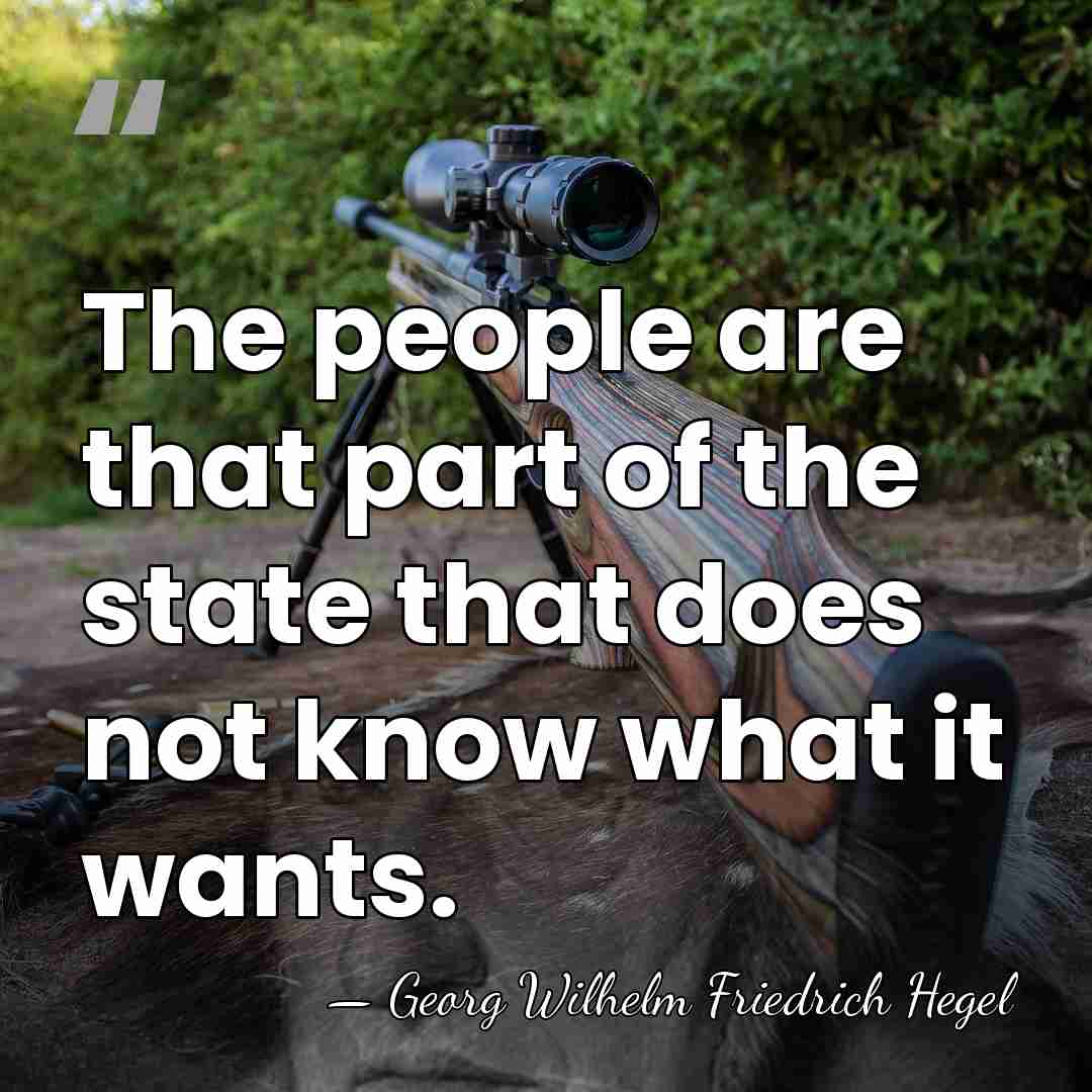 The people are that part of the state that does not know&hellip; - Georg Wilhelm Friedrich Hegel
