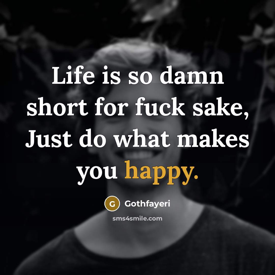 “Life is so damn short for fuck sake, Just do…” quote by Gothfayeri