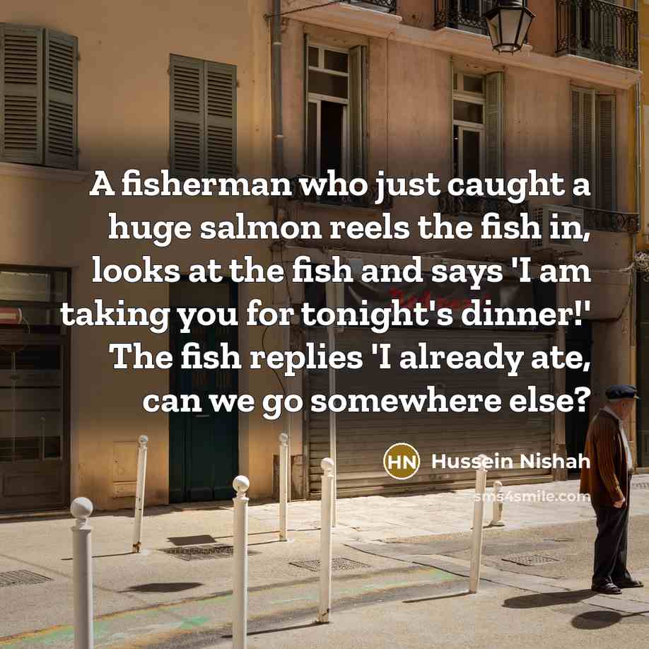 “A fisherman who just caught a huge salmon reels the…” quote by Hussein Nishah