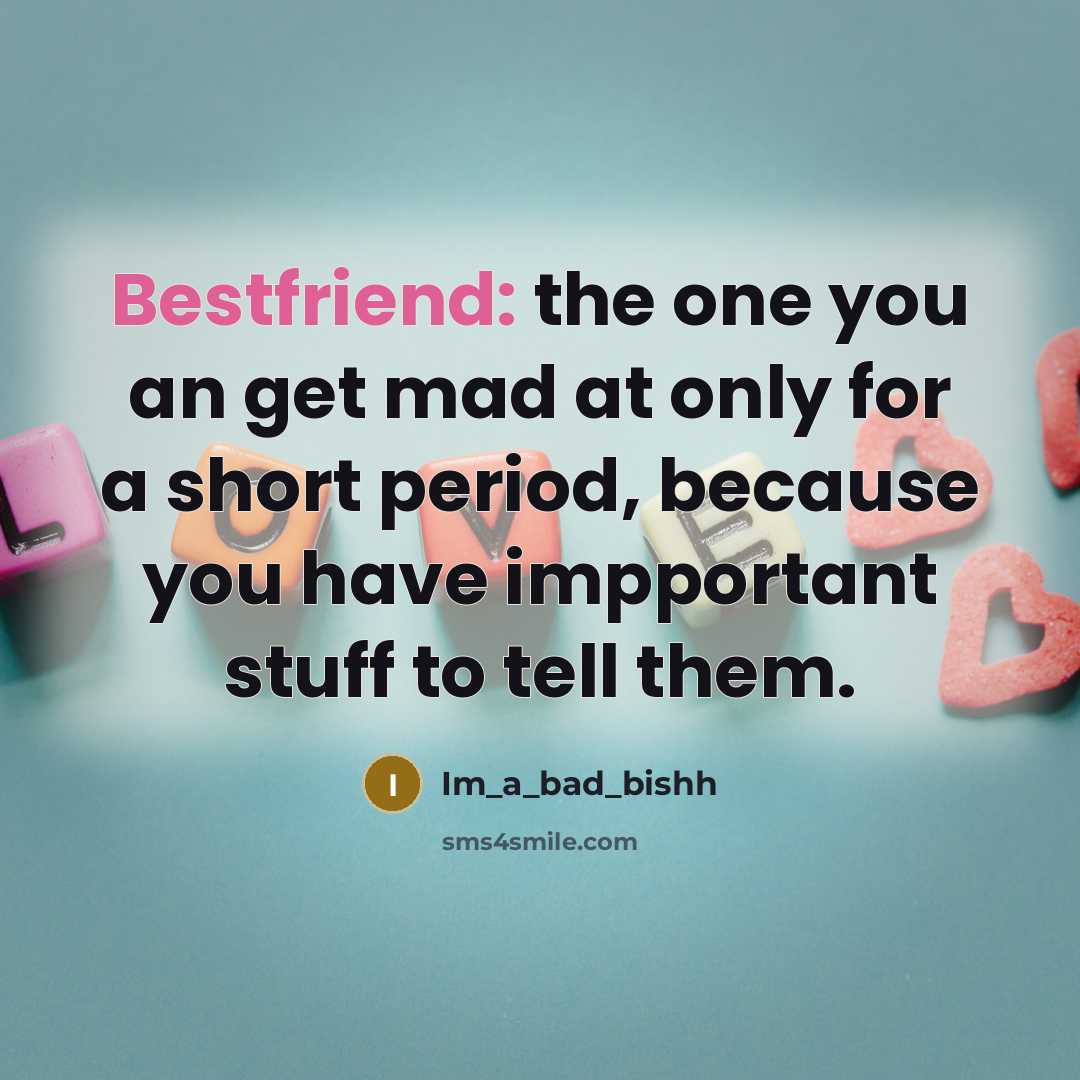 “Bestfriend: the one you an get mad at only for…” quote by Im_a_bad_bishh