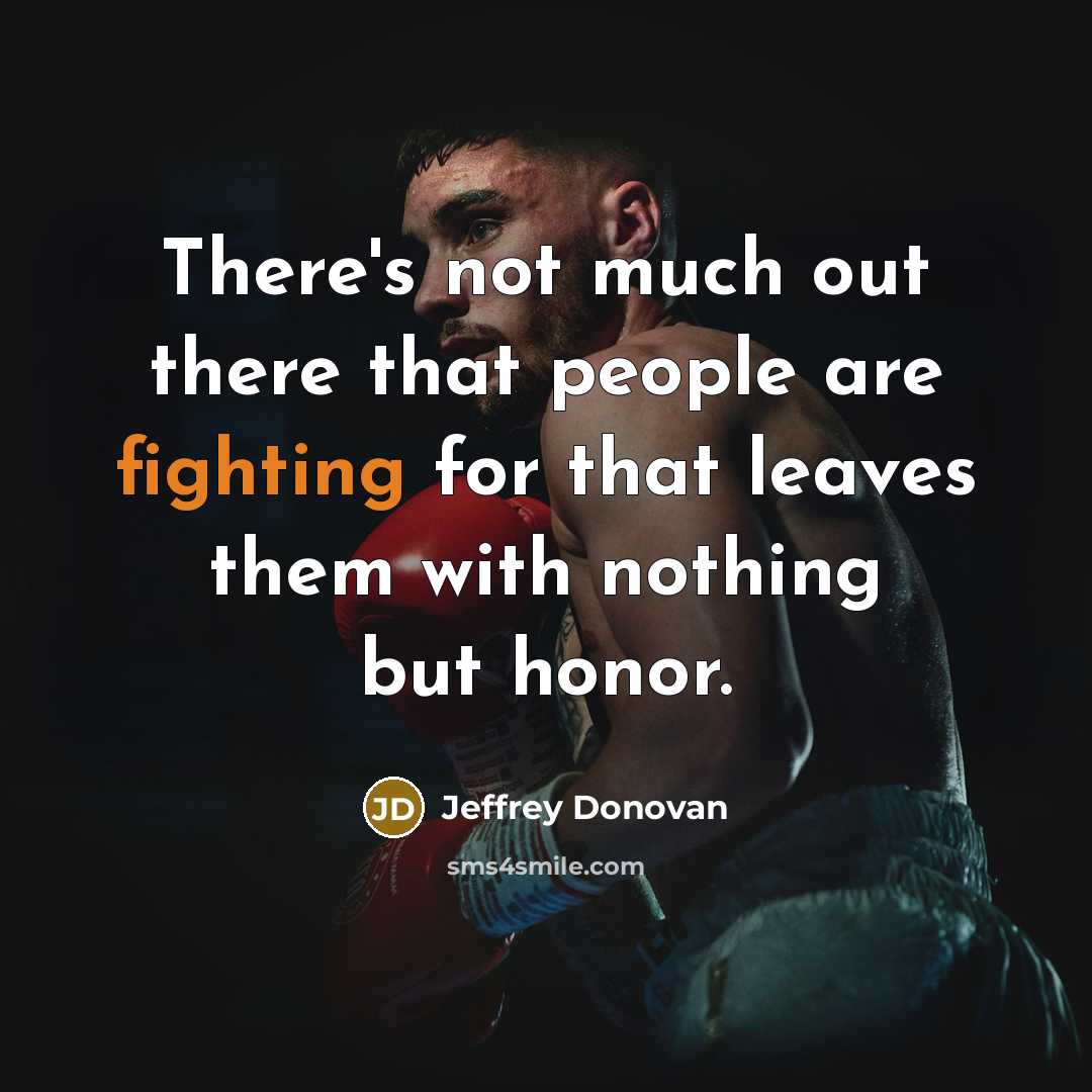 “There's not much out there that people are fighting for…” quote by Jeffrey Donovan